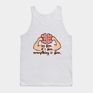 Im Fine. Its Fine.  Everything Is Fine. (light background) Tank Top